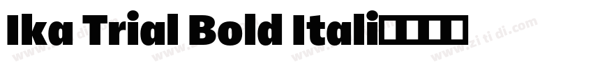 Ika Trial Bold Itali字体转换